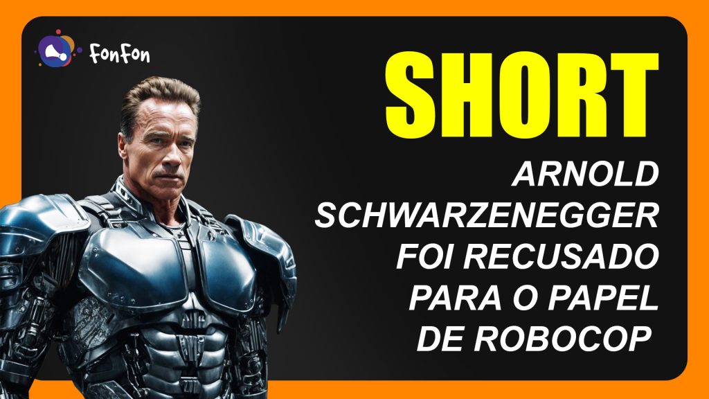 Arnold foi recusado para o papel de Robocop